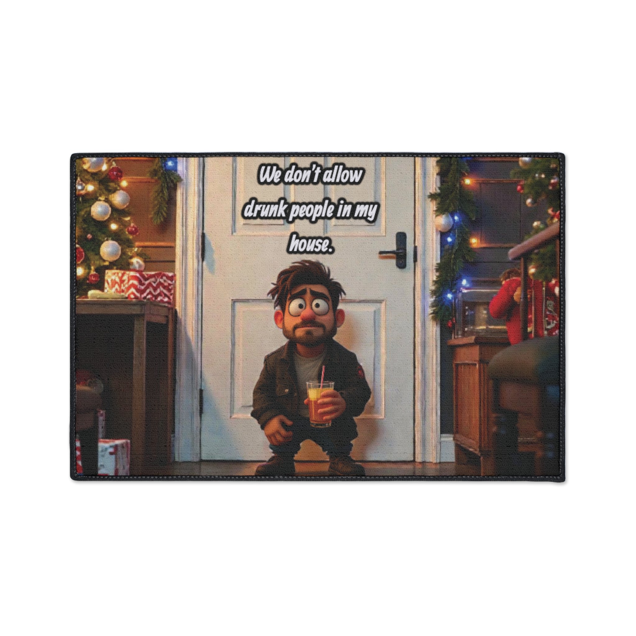 Funny Christmas Doormat "We Don’t Allow Drunk People In My House" – Heavy Duty Holiday Floor Mat