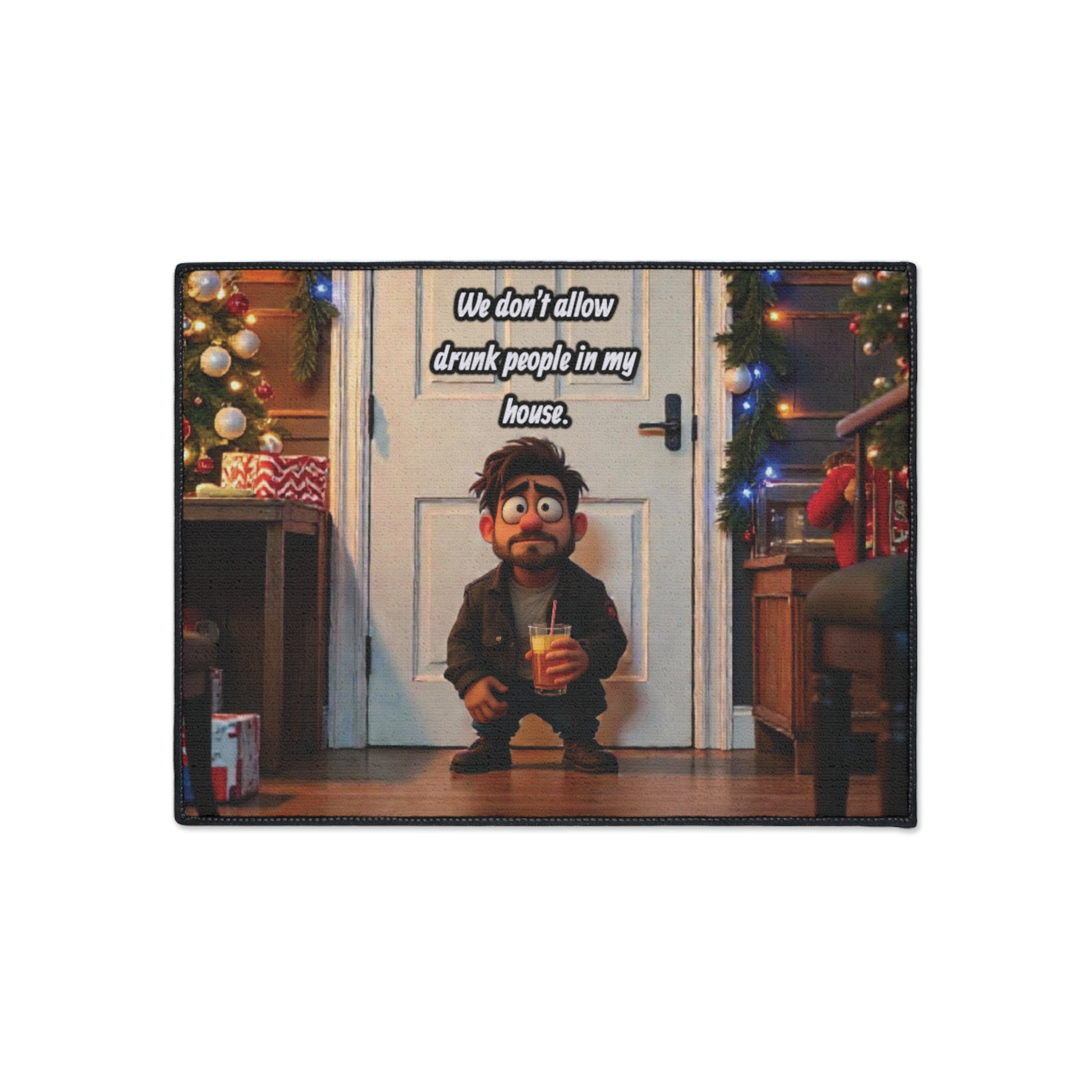 Funny Christmas Doormat "We Don’t Allow Drunk People In My House" – Heavy Duty Holiday Floor Mat